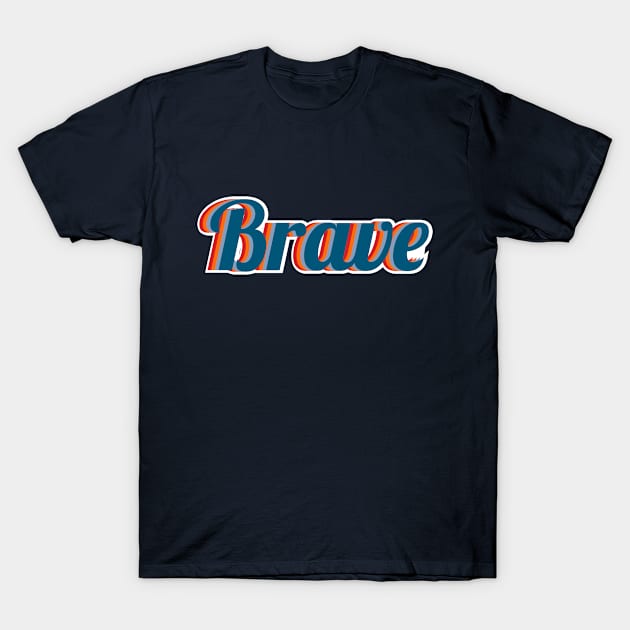 Brave T-Shirt by FIFTY CLOTH